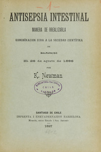 Antisepsia intestinal: manera de rrealizarla: Komunokazion acha a la Soziedad Zientífica de Balparaiso, el 26 de agosto de 1897