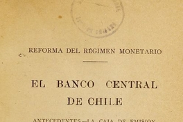 Reforma del régimen monetario: El Banco Central de Chile