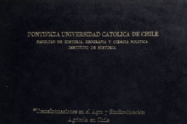 Transformaciones en el agro y sindicalización campesina en Chile: 1929-1973.