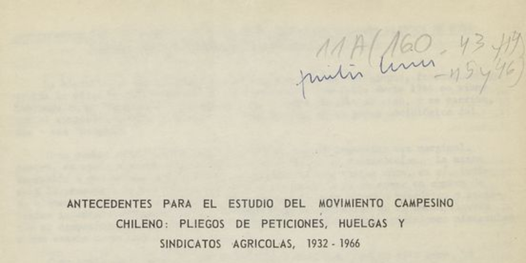 Antecedentes para el estudio del movimiento campesino chileno: pliegos de peticiones, huelgas y sindicatos agrícolas, 1932-1966. t.1