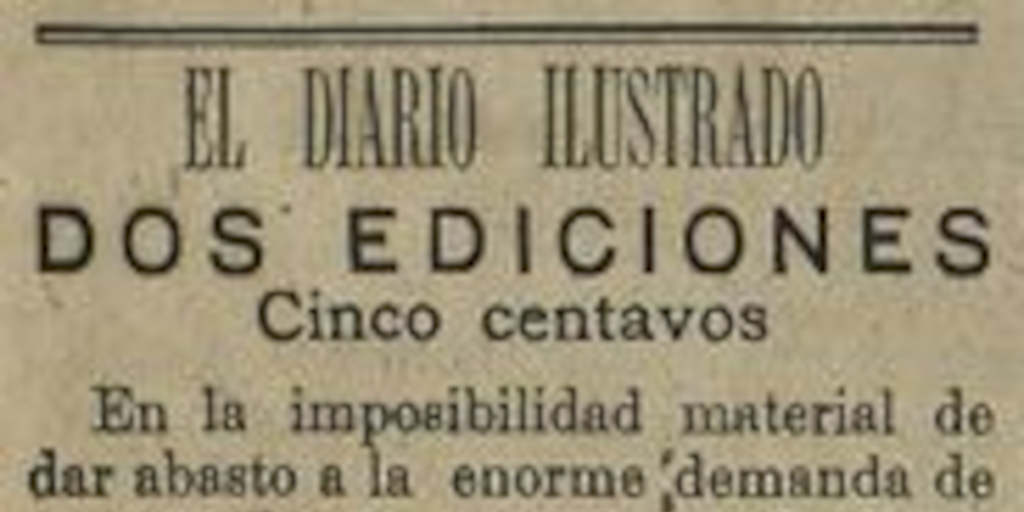 Editorial. "El Diario Ilustrado. Dos ediciones cinco centavos".
