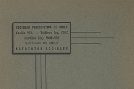 Sociedad Periodística de Chile. Estatutos: Aprobado por Decreto Supremo N° 1637, de 8 de junio de 1920, y modificados por Decretos Supremos N° 1415, de 30 de Septiembre de 1922; y N° 1720, de 30 de Agosto de 1923.