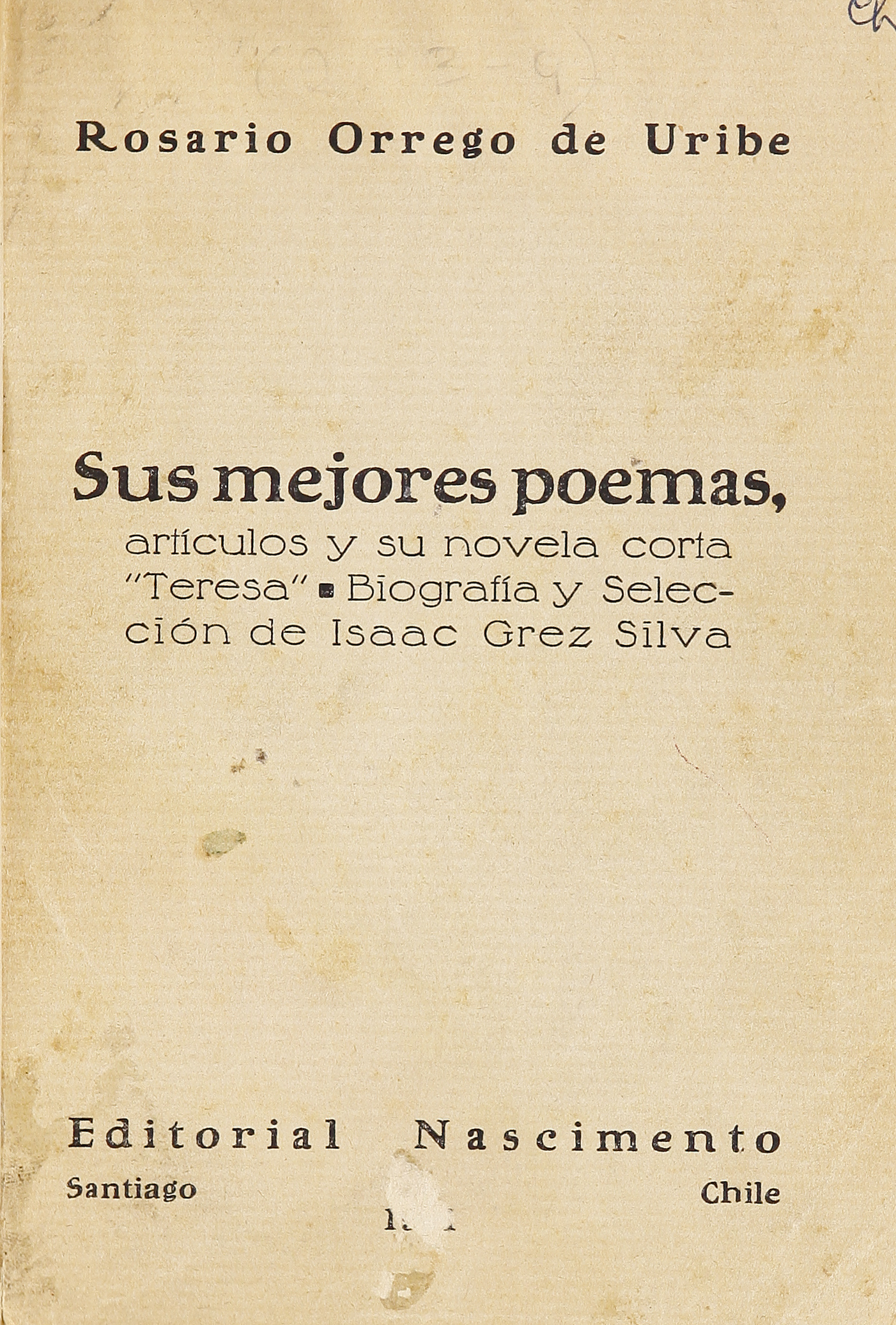 Retencion Intrusión Preferencia Sus mejores poemas, artículos y su novela corta "Teresa" - Memoria Chilena,  Biblioteca Nacional de Chile