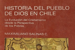 Historia del pueblo de Dios en Chile: la evolución del cristianismo desde la perspectiva de los pobres