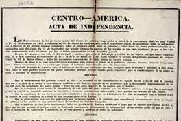 Centro-America. Acta de Independencia. Los representantes de las provincias unidas del centro de America, congregados a virtud...