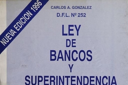 Ley de bancos y Superintendencia de Bancos: D.F.L. no. 252: comentada y actualizada.