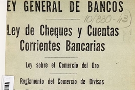Ley general de bancos: leyes, circulares y disposiciones anexas actualizadas con las últimas modificaciones del Diario Oficial, Superintendencia de Bancos y Banco Central de Chile