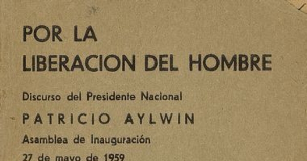 Por la liberación del hombre: Discurso del presidente Nacional, Asamblea de inauguración 27 de mayo, 1959. I edición. Santiago de Chile: Editorial del Pacífico, 1959, 11p.