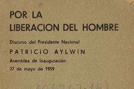 Por la liberación del hombre: Discurso del presidente Nacional, Asamblea de inauguración 27 de mayo, 1959. I edición. Santiago de Chile: Editorial del Pacífico, 1959, 11p.