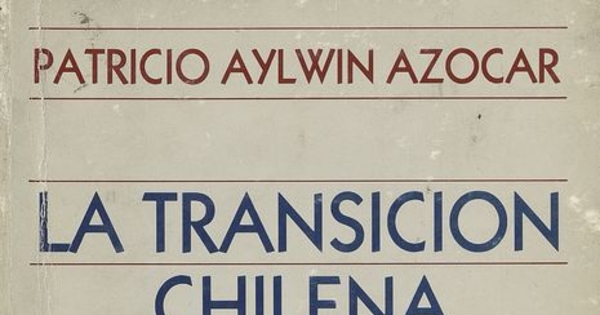 La transición chilena: Discursos escogidos marzo 1990-1992. I edición. Santiago de Chile: Editorial Andrés Bello, 1992, 500p.