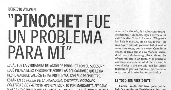 "Pinochet fue un problema para mí", El Mercurio, (Santiago), 25 de marzo, 2006, p. 16-19.