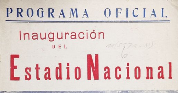 Inauguración del Estadio Nacional: Programa Oficial. Santiago: Ed. Agricola, 1938