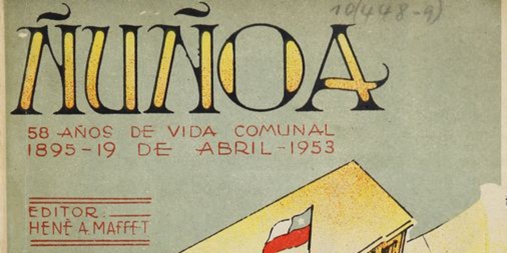 Municipalidad de Nuñoa. 58 Años de vida comunal: 1895 - 19 de abril - 1953: 2a. parte: Nuñoa actual. Publ. oficial de la I. Municipalidad de Nuñoa ordenada por el Alcalde Dn. José M. Narbona. Santiago: [s.n], 1953 115 p.