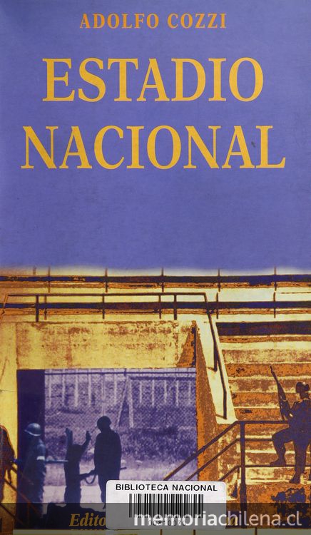 Estadio Nacional. Santiago: Edit. Sudamericana, 2000.