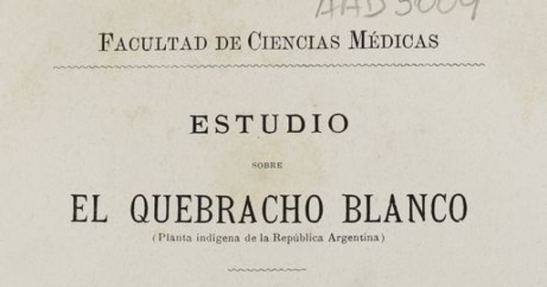 Estudio sobre el quebracho blanco: (planta indígena de la República Argentina). Buenos Aires: Impr. de M. Biedma, 1879.