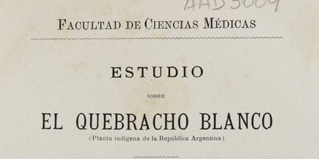Estudio sobre el quebracho blanco: (planta indígena de la República Argentina). Buenos Aires: Impr. de M. Biedma, 1879.