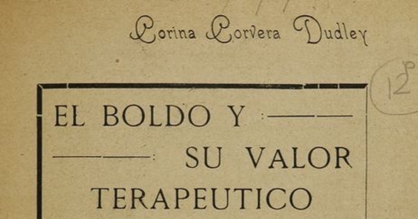 El boldo y su valor terapéutico. Santiago: Impr. y Encuadrenación Claret, 1923