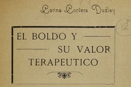 El boldo y su valor terapéutico. Santiago: Impr. y Encuadrenación Claret, 1923