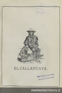 Pie de foto: Ilustración de un callahuaya, indio curandero aymara, 1889.Guinault, Eugenio. Clasificación de las plantas medicinales usadas en la farmacopea Callahuaya, o sea, De los Indios curanderos aymaras que el Comité Departamental de la Paz remite a la Exposición Universal de París. La Paz: Impr. de La Paz, 1889. IV