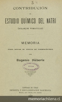 Contribución al estudio químico del Natri (Solanum Tomatillo): Memoria. Santiago: Impr. y Encuadernación Barcelona, 1897