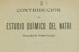Contribución al estudio químico del Natri (Solanum Tomatillo): Memoria. Santiago: Impr. y Encuadernación Barcelona, 1897