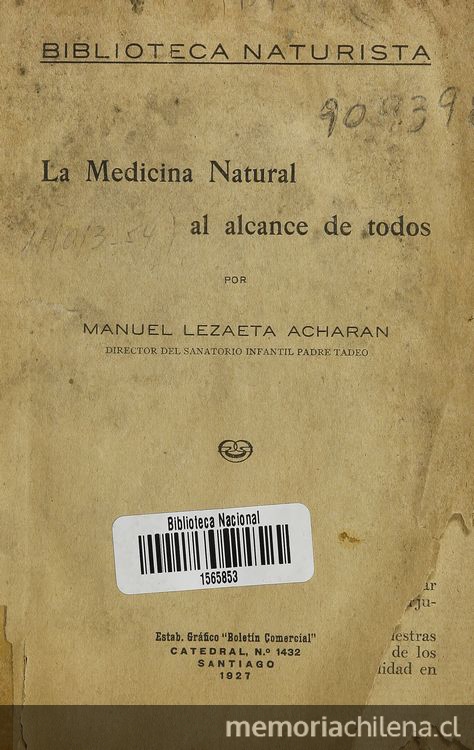 La medicina natural al alcance de todos. Santiago: [s.n.], (Santiago: Estab. Gráfico "Boletín Comercial"), 1927