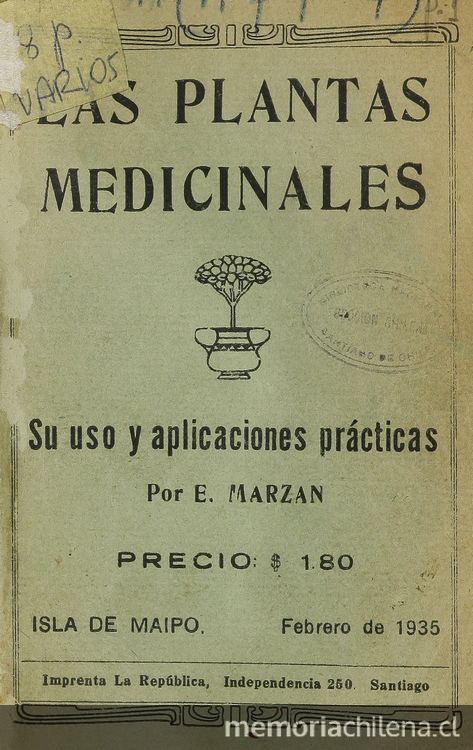 Las plantas medicinales: su uso y aplicaciones prácticas. Santiago: Impr. La República, 1935