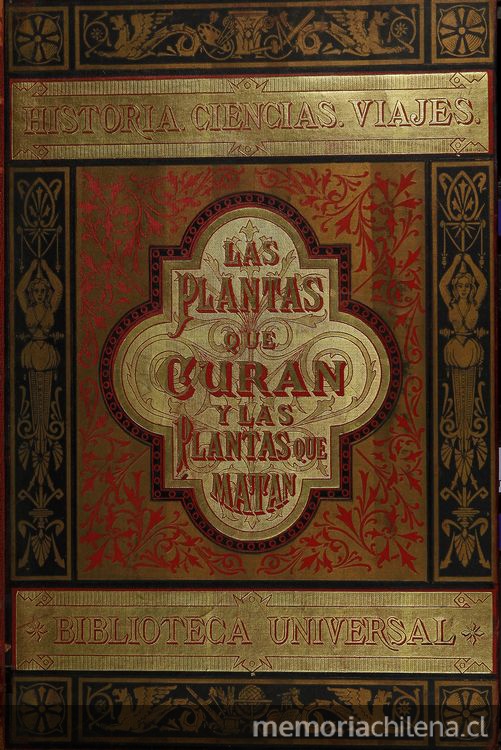 Las plantas que curan y las plantas que matan: nociones de botánica aplicadas a la higiene doméstica. Barcelona: Montaner y Simón, 1886-1887. 2 v