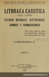 Lithraea cáustica: (vulg. litre): estudio botánico, histológico, químico y farmacológico. Santiago: [s.n.], (Santiago: La ilustración), 1930