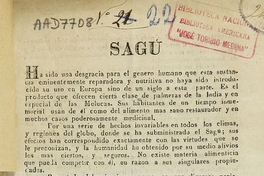 Sagu: ha sido una desgracia para el género humano que esta sustancia eminentemente reparadora y nutritiva no haya sido introducido su uso en Europa.... Chile?: [s.n.], 18-?