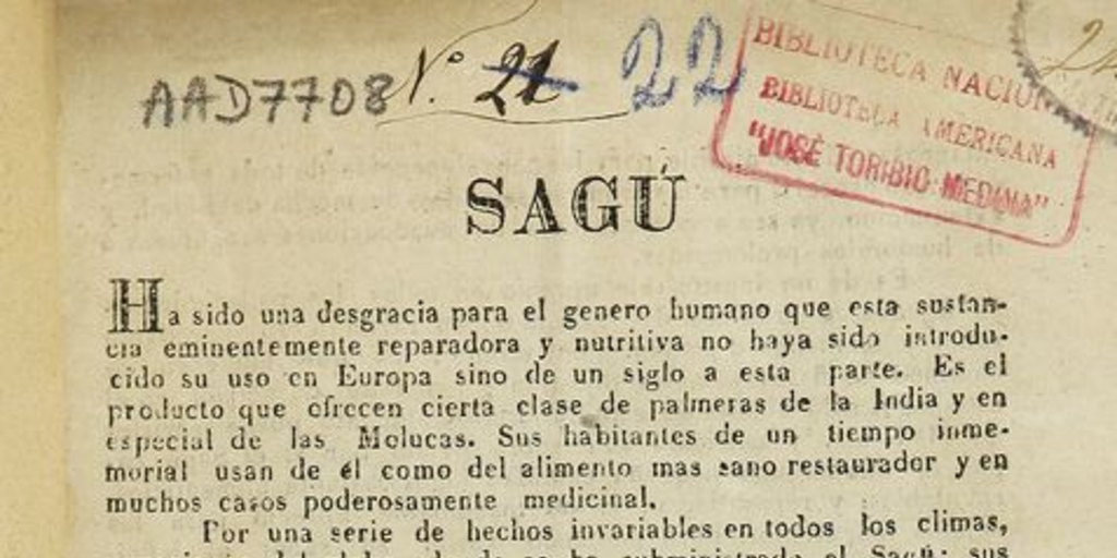 Sagu: ha sido una desgracia para el género humano que esta sustancia eminentemente reparadora y nutritiva no haya sido introducido su uso en Europa.... Chile?: [s.n.], 18-?