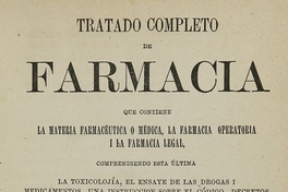 Tratado completo de farmacia. Santiago: Impr. de El Correo, 1877-1884. V.1