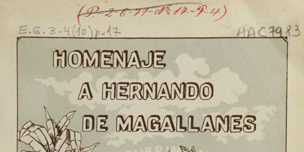 Magallanes: descubrimiento del Estrecho personalidades: personalidades, riquezas y datos generales sobre este Territorio. Valparaíso: Impr. de la Armada, 1920.