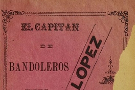 Juan de Dios López, el Capitán de Bandoleros: relación completa de sus hechos criminales y de su trágica muerte. Chillán: [s.n.], 1903