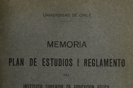 Memoria plan de estudios i reglamento del Instituto Superior de Educación Física: correspondiente al año 1918. Santiago: Imprenta Universitaria, 1919.