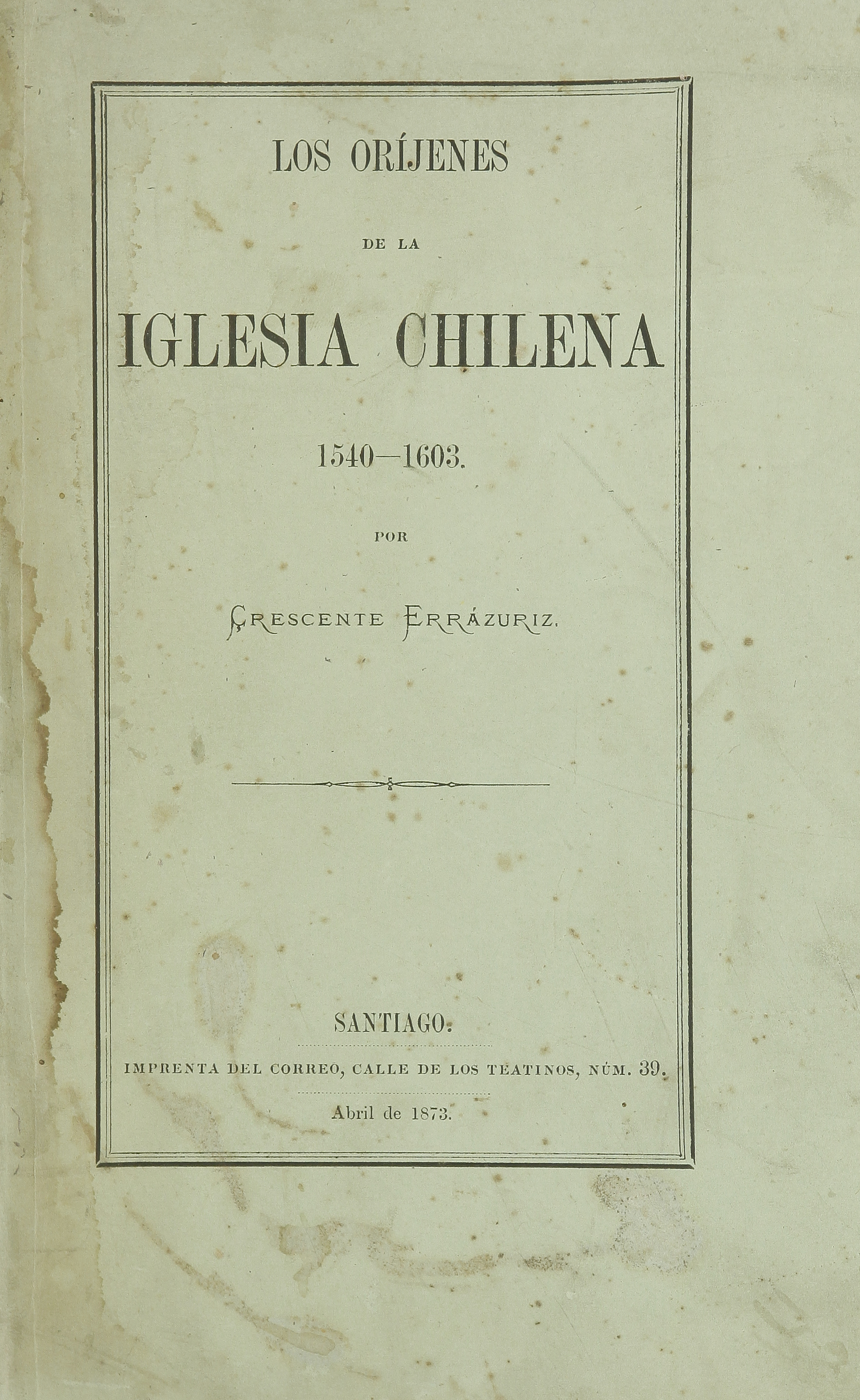 Los oríjenes de la iglesia chilena: 1540-1603