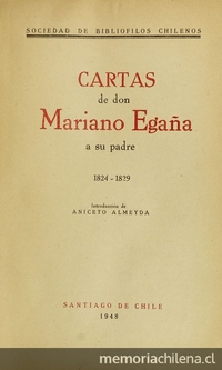 Cartas de don Mariano Egaña a su padre: 1824-1829