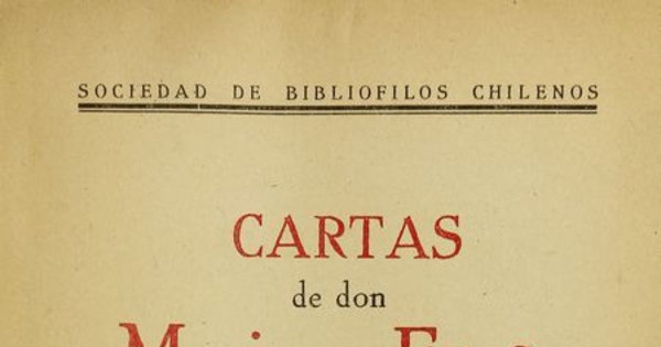 Cartas de don Mariano Egaña a su padre: 1824-1829