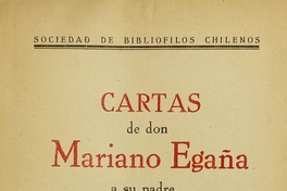 Cartas de don Mariano Egaña a su padre: 1824-1829