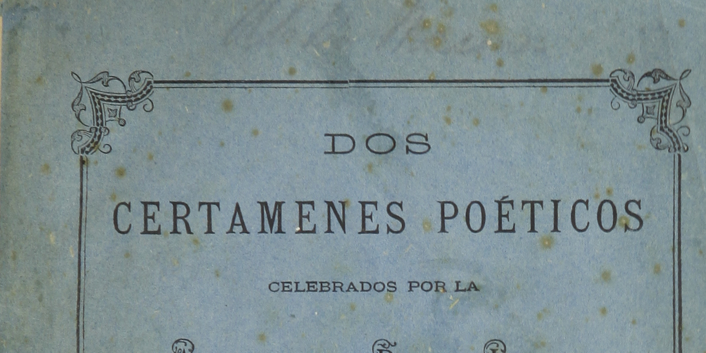 Dos certámenes poéticos celebrados por la Academia de Bellas Letras de Santiago, por encargo del Directorio de la esposición internacional