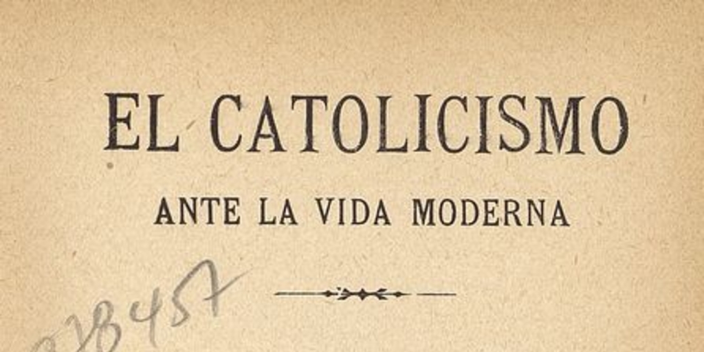 El catolicismo: ante la vida moderna