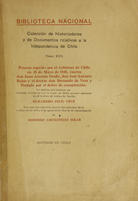 Colección de historiadores y de documentos relativos a la Independencia de Chile: tomo XXX