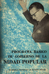 Programa básico de gobierno de la Unidad Popular: candidatura presidencial de Salvador Allende