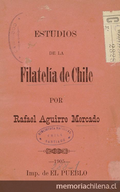 Estudios de la filatelía de Chile. Coquimbo: Imprenta "El Pueblo", 1905. 80 p.