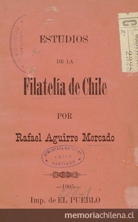 Estudios de la filatelía de Chile. Coquimbo: Imprenta "El Pueblo", 1905. 80 p.