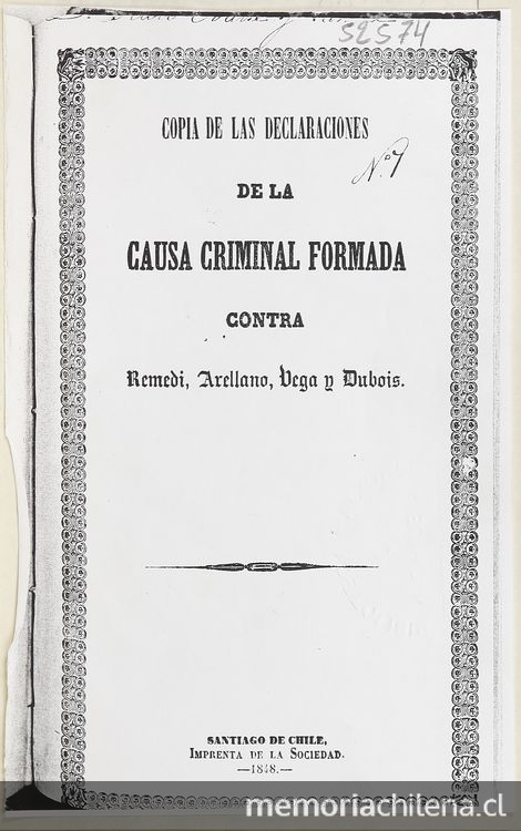 Copia de las declaraciones de la causa criminal formada contra Remedi, Arellano, Vega y Dubois. Santiago: Impr. de la Sociedad, 1848.