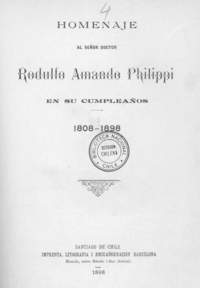 Homenaje al señor doctor Rodulfo Amando Philippi en su cumpleaños: 1808-1898