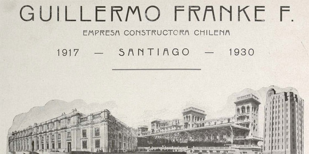 Guillermo Franke F. Empresa Constructora chilena, Santiago, 1914-1930