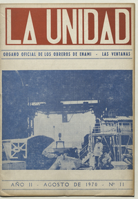 La Unidad. Órgano oficial de los obreros de ENAMI - Las Ventanas: año II, número 11, agosto de 1970