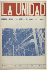 La Unidad. Órgano oficial de los obreros de ENAMI - Las Ventanas: año II, número 16, enero de 1971